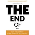 thumbnail image 1 of Pre-Owned The End of Big: How the Internet Makes David the New Goliath (Hardcover) 1250021855 9781250021854, 1 of 1