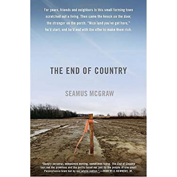 Pre-Owned The End of Country: Dispatches from the Frack Zone, 9781400068531, 1400068533, Hardcover, First Edition edition