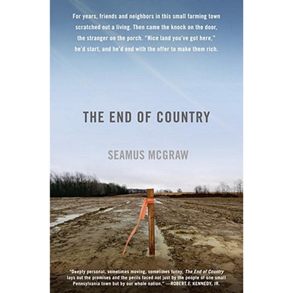 Pre-Owned The End of Country: Dispatches from the Frack Zone, 9781400068531, 1400068533, Hardcover, First Edition edition