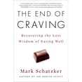 thumbnail image 1 of The End of Craving : Recovering the Lost Wisdom of Eating Well (Hardcover), 1 of 1
