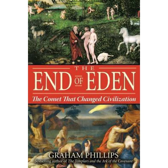 Pre-Owned The End of Eden: The Comet That Changed Civilization (Paperback) 1591430690 9781591430698