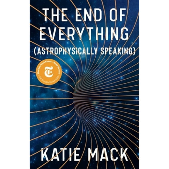 Pre-Owned The End of Everything: (Astrophysically Speaking) (Hardcover) 198210354X 9781982103545