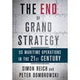 thumbnail image 1 of The End of Grand Strategy: Us Maritime Operations in the Twenty-First Century, (Hardcover), 1 of 1