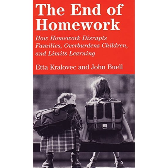 Pre-Owned The End of Homework: How Homework Disrupts Families, Overburdens Children, and Limits Learning (Paperback) 0807042196 9780807042199