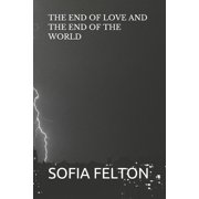 The End of Love and the End of the World Paperback
