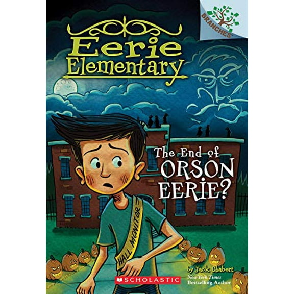 Pre-Owned The End of Orson Eerie? a Branches Book (Eerie Elementary #10): Volume 10 (Paperback) 133831856X 9781338318562