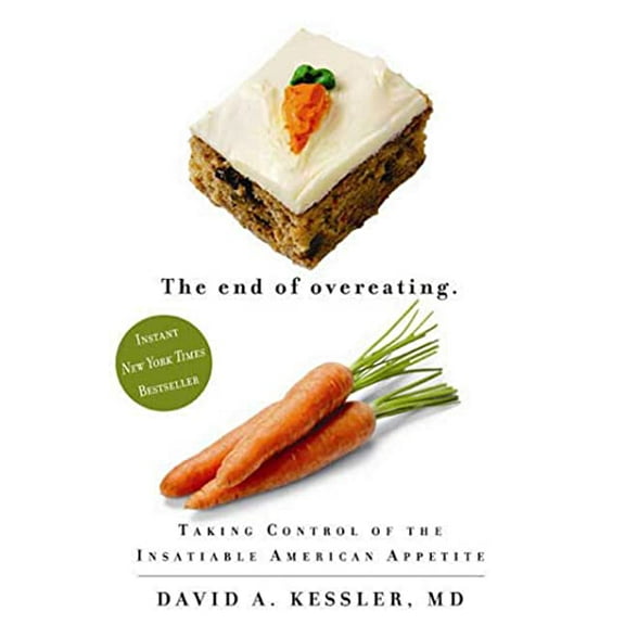 Pre-Owned The End of Overeating: Taking Control of the Insatiable American Appetite (Hardcover) 1605297852 9781605297859