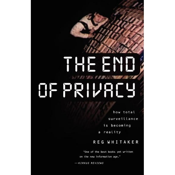 The End of Privacy, (Paperback)