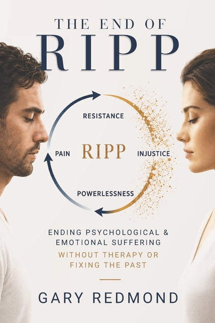 The End of RIPP: Ending Psychological & Emotional Suffering Without Therapy or Fixing the Past, (Paperback)