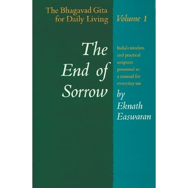 Pre-Owned The End of Sorrow: The Bhagavad Gita for Daily Living, Volume 1 (Paperback) 0915132176 9780915132171