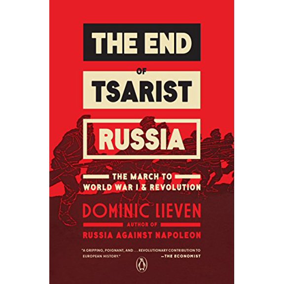 Pre-Owned The End of Tsarist Russia: The End of Tsarist Russia: The March to World War I and Revolution (Paperback) 0143109553 9780143109556
