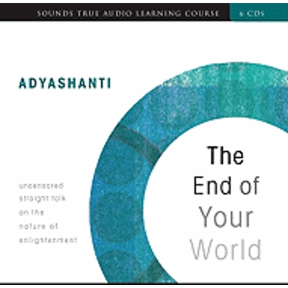 Pre-Owned The End of Your World: Uncensored Straight Talk on the Nature of Enlightenment (Sounds True Audio Learning Course), 9781591799450, 1591799457, Paperback, Unabridged edition
