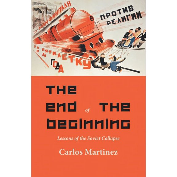 The End of the Beginning: Lessons of the Soviet collapse, (Paperback)