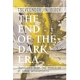 thumbnail image 1 of The End of the Dark Era, (Paperback), 1 of 1