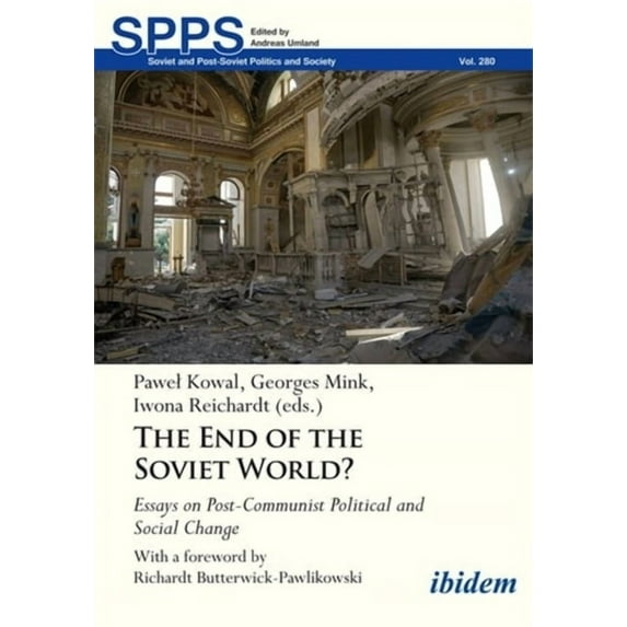 Soviet and Post-Soviet Politics and Soci The End of the Soviet World?: Essays on Post-Communist Political and Social Change, (Paperback)