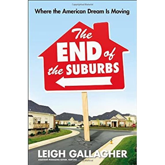 Pre-Owned The End of the Suburbs: Where the American Dream Is Moving (Hardcover) 1591845254 9781591845256