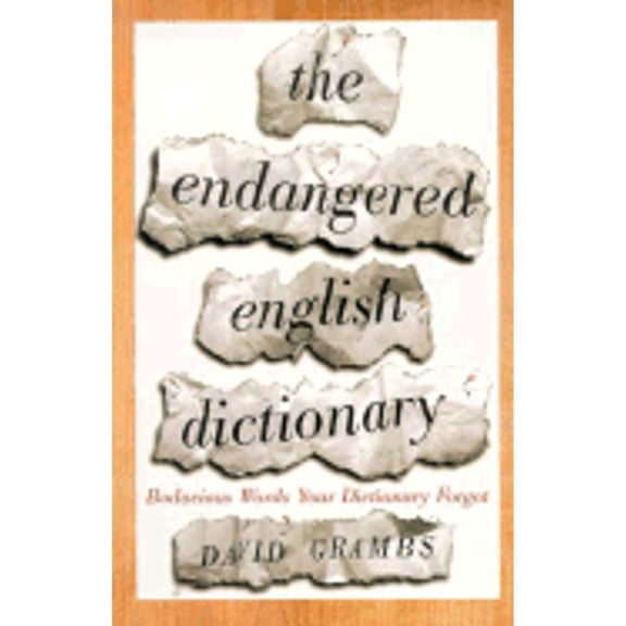 Pre-Owned The Endangered English Dictionary: Bodacious Words Your Dictionary Forgot (Hardcover) by David Grambs