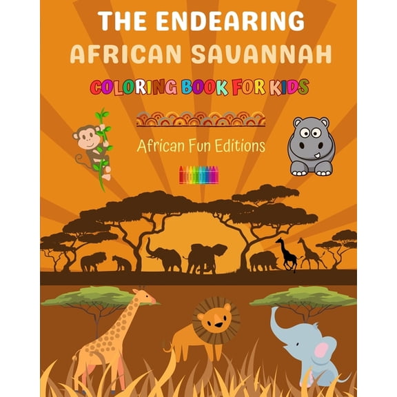 The Endearing African Savannah - Coloring Book for Kids - The Cutest African Animals in Creative and Funny Drawings: Lov, (Paperback)
