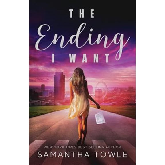 The Ending I Want (Paperback) by Samantha Towle