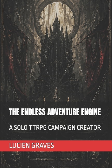 The Endless Adventure Engine: A Solo Ttrpg Campaign Creator, (Paperback)