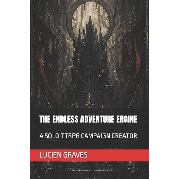 The Endless Adventure Engine: A Solo Ttrpg Campaign Creator, (Paperback)