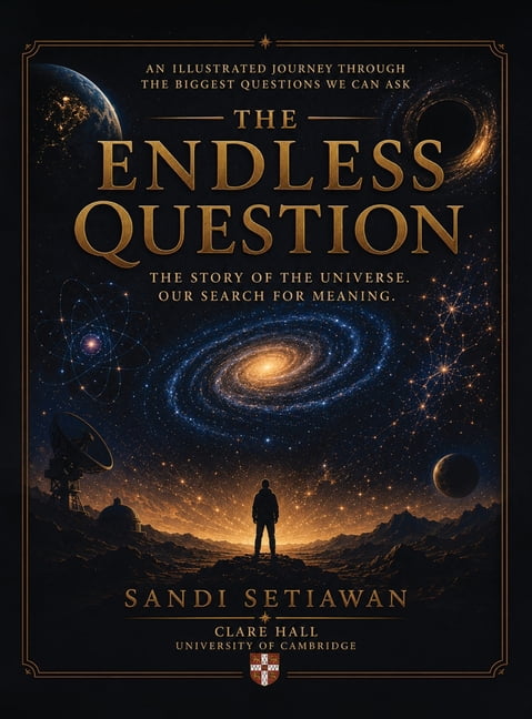 The Endless Question: The Story of the Universe, Our Search for Meaning, (Hardcover)