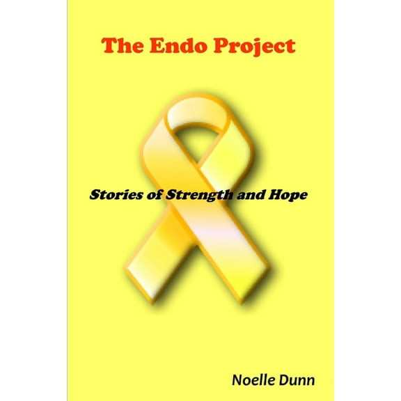 The Endo Project: Stories of Strength and Hope, (Paperback)