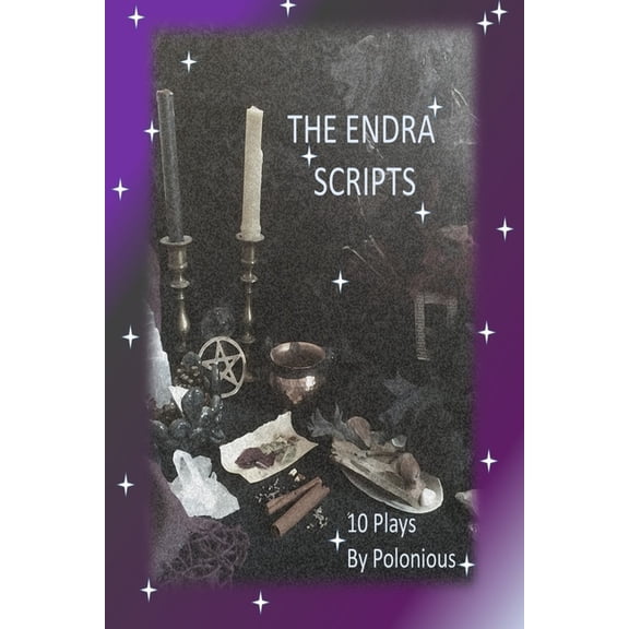 The Endra Scripts - Endra Anecdotes of a Modern Day Witch: The Endra Scripts (Paperback)