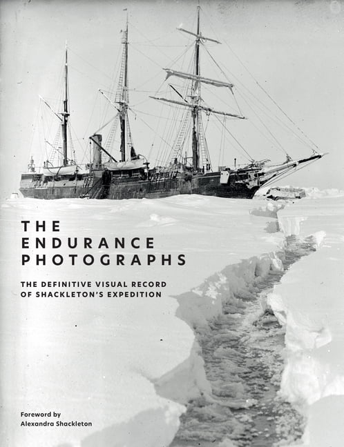 The Endurance Photographs: A Definitive Visual Record of Shackleton's Expedition, (Hardcover)