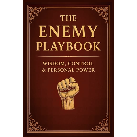 The Enemy Playbook: Wisdom, Control & Personal Power, (Paperback)