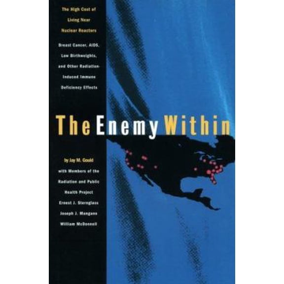 Pre-Owned The Enemy Within: The High Cost of Living Near Nuclear Reactors (Paperback) 1568580665 9781568580661