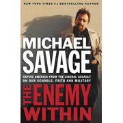 The Enemy Within Saving America from the Liberal Assault on Our Churches, Schools, and Military, Paperback