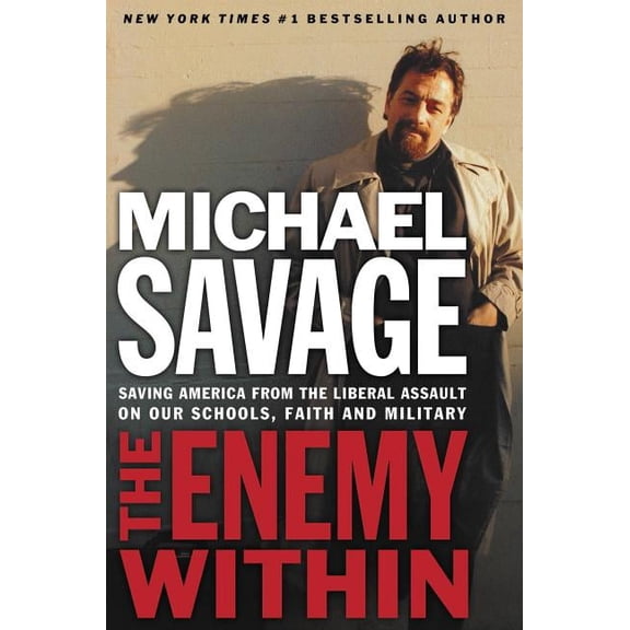 The Enemy Within: Saving America from the Liberal Assault on Our Churches, Schools, and Military, (Paperback)