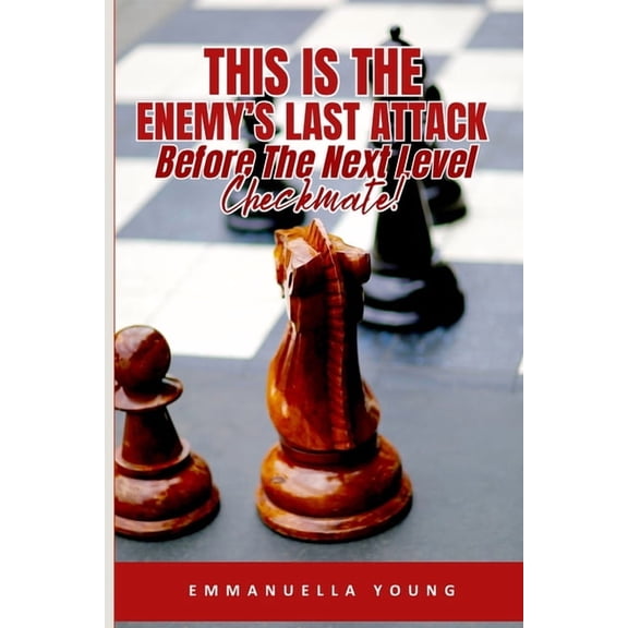 The Enemy's Attack Before Your Next Level: Checkmate!, (Paperback)