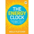 thumbnail image 1 of Pre-Owned The Energy Clock: 3 Simple Steps to Create a Life Full of Energy -- And Live Your Best Every Day (Hardcover) 149269150X 9781492691501, 1 of 1