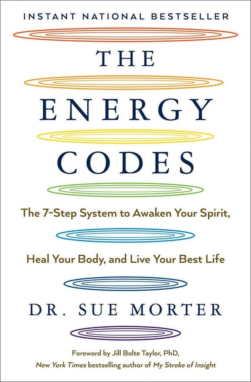 DR SUE MORTER; JILL BOLTE TAYLOR The Energy Codes : The 7-Step System to Awaken Your Spirit, Heal Your Body, and Live Your Best Life (Paperback)