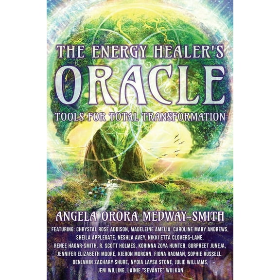The Energy Healer's Oracle: Tools for Total Transformation, (Paperback)