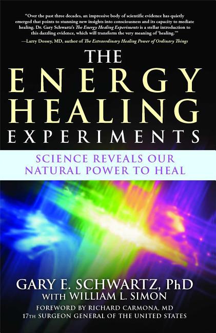 The Energy Healing Experiments : Science Reveals Our Natural Power to Heal (Paperback) - image 1 of 1