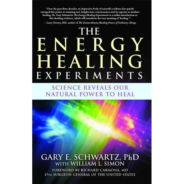The Energy Healing Experiments : Science Reveals Our Natural Power to Heal (Paperback)