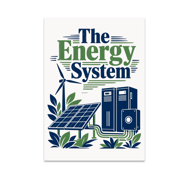 The Energy System Wall Art - Renewable Energy Tech Enthusiast - 13x19 Poster Print
