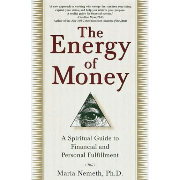 Pre-Owned The Energy of Money: A Spiritual Guide to Financial and Personal Fulfillment (Hardcover) 0345430999 9780345430991
