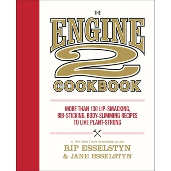 Pre-Owned The Engine 2 Cookbook: More Than 130 Lip-Smacking, Rib-Sticking, Body-Slimming Recipes to Live Plant-Strong (Paperback) 1455591181 9781455591183