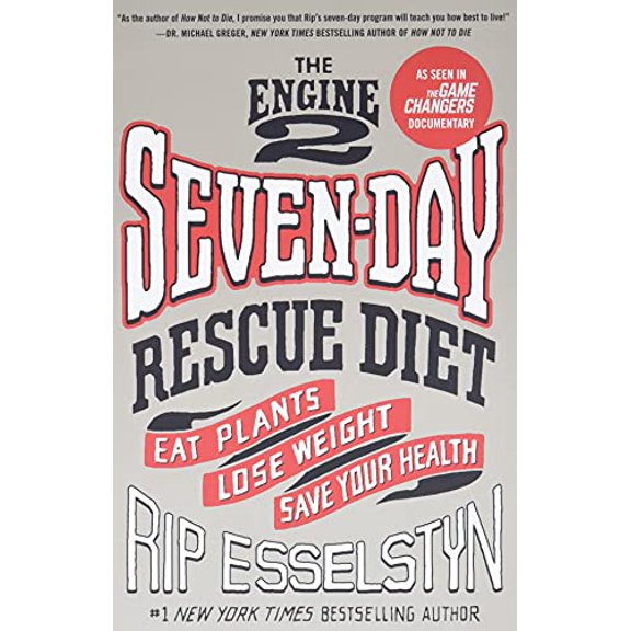 Pre-Owned The Engine 2 Seven-Day Rescue Diet: Eat Plants, Lose Weight, Save Your Health (Paperback) 1455591165 9781455591169