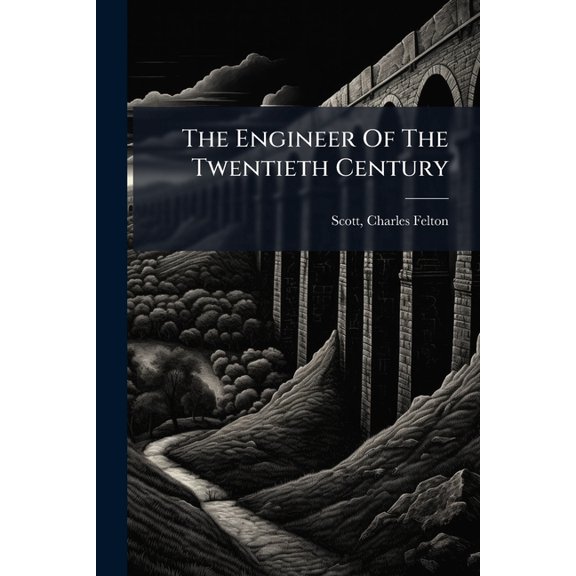 The Engineer Of The Twentieth Century (Paperback)