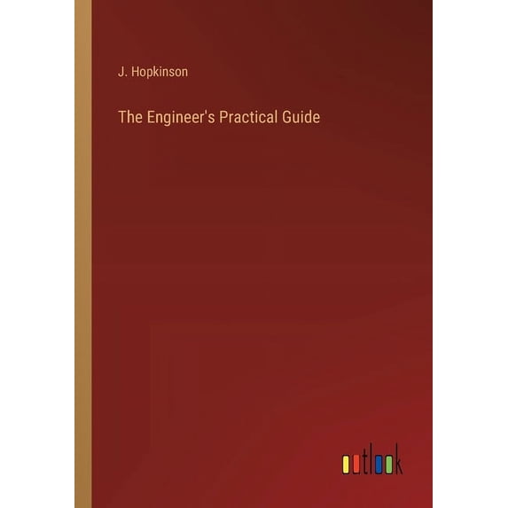 The Engineer's Practical Guide, (Paperback)