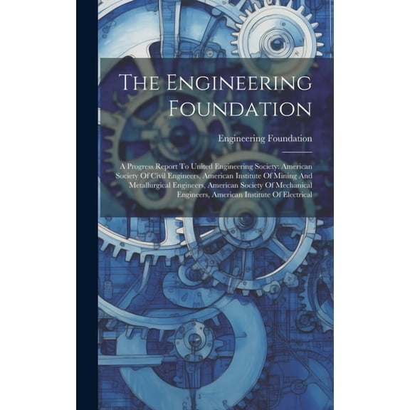 The Engineering Foundation (Hardcover)