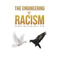 thumbnail image 1 of The Engineering of Racism (Hardcover), 1 of 1
