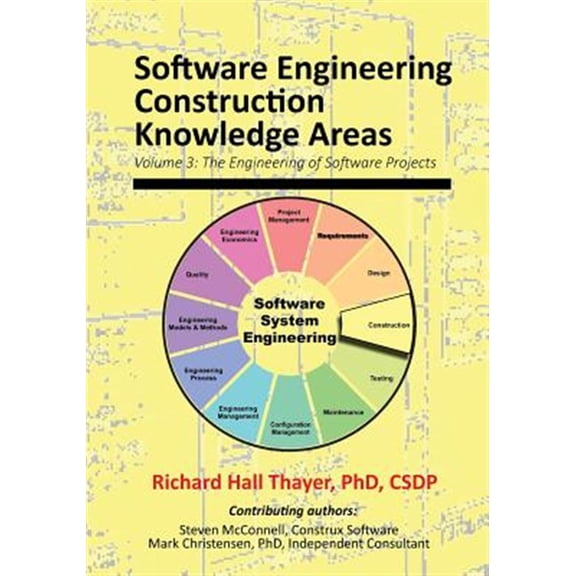 Pre-Owned The Engineering of Software Projects: Software Engineering Construction Knowledge Areas: Volume 3: The Engneering of Software Projects (Paperback)