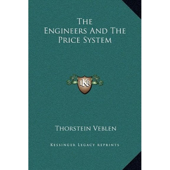 The Engineers And The Price System Hardcover 1169227899 9781169227897 Thorstein Veblen