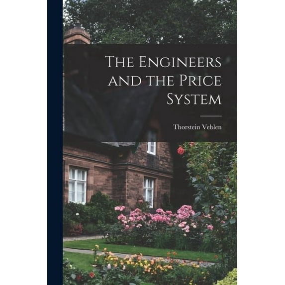 The Engineers and the Price System, (Paperback)